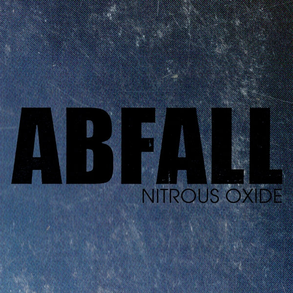 ABFALL | Nitrous Oxide - CD