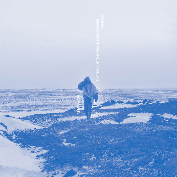 ABSTRAXION | She Thought She Would Last Forever Remixed - Vinyl