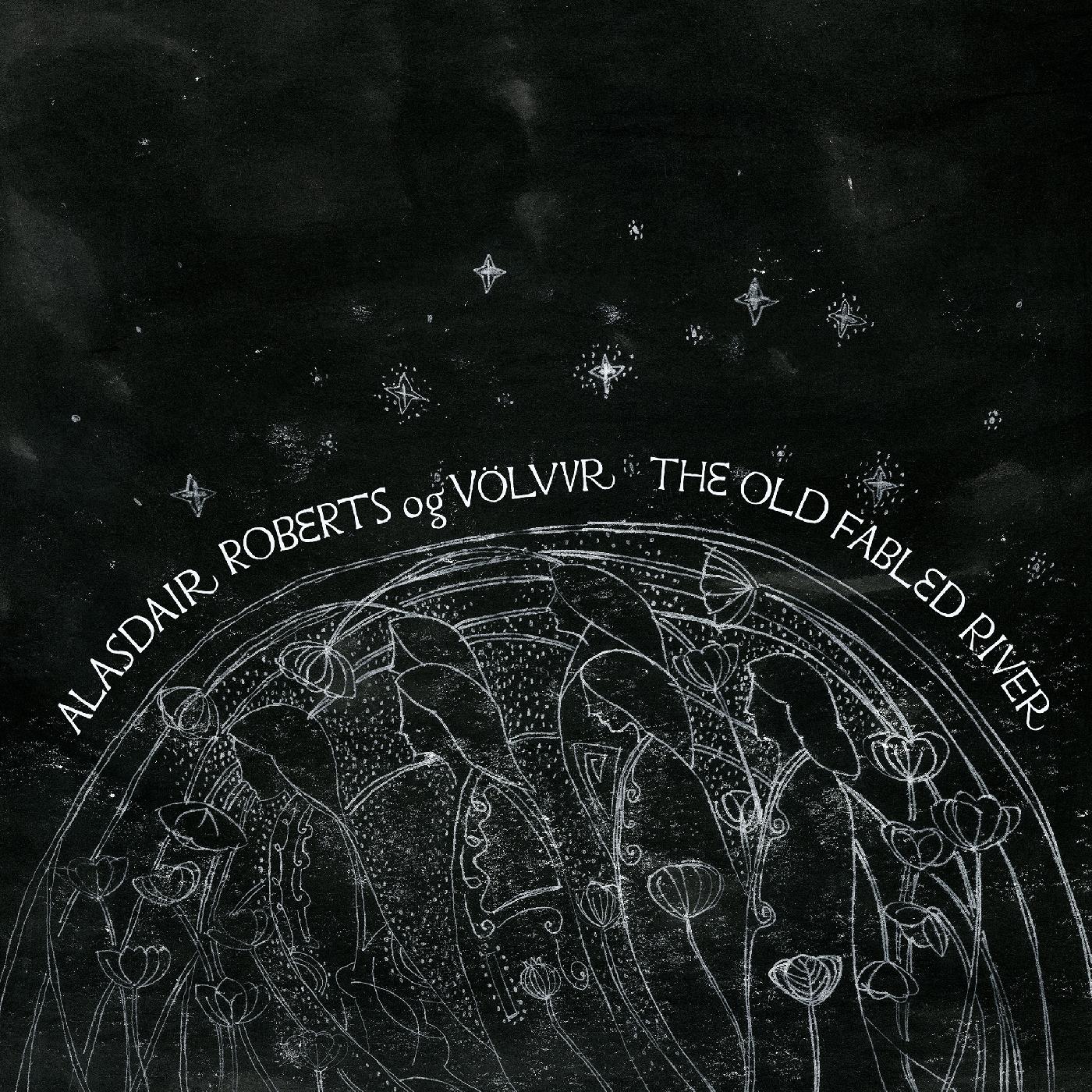 Alasdair og Vˆlvur Roberts | The Old Fabled River - Vinyl