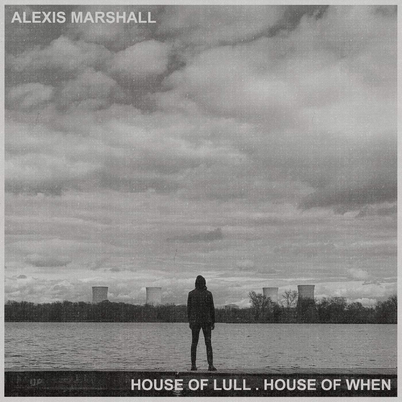 Alexis Marshall | House of Lull . House of When - CD