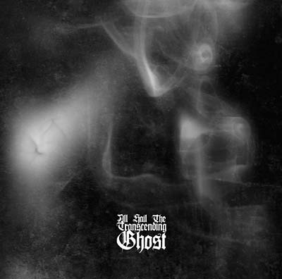 ALL HAIL THE TRANSCENDING GHOST | All Hail the Transcending Ghost - CD