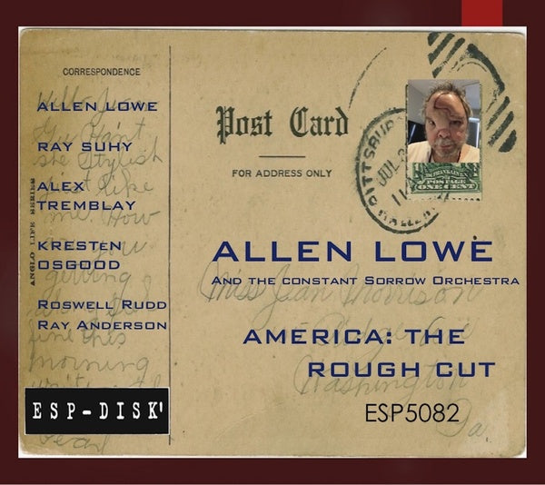 ALLEN LOWE AND THE CONSTANT SORROW ORCHESTRA | America: The Rough Cut - CD