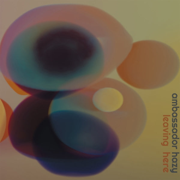 AMBASSADOR HAZY | Leaving Here - Vinyl