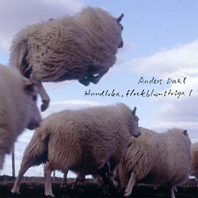 ANDERS DAHL | Hundloka, flockblomstriga 1 - CD