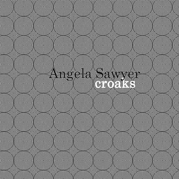 ANGELA SAWYER | Croaks - Vinyl