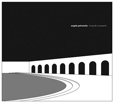 ANGELO PETRONELLA | Rimandi E Scoperte - CD