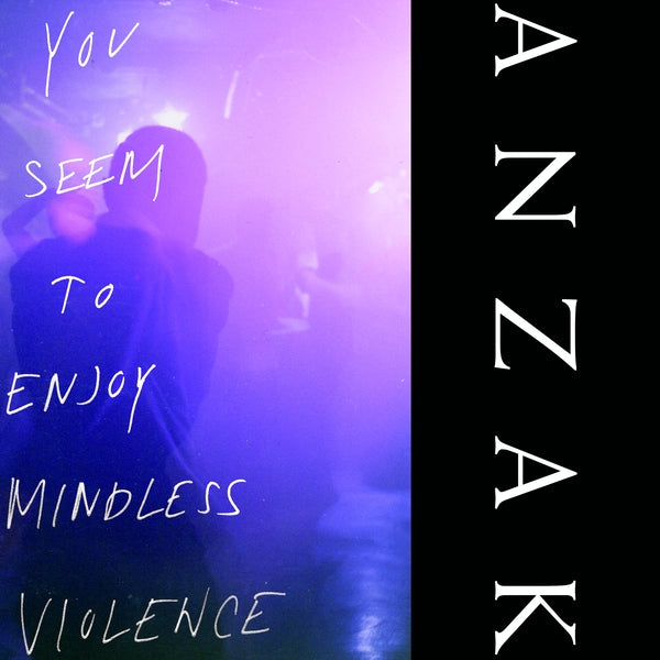 ANZAK | You Seem To Enjoy Mindless Violence - Vinyl