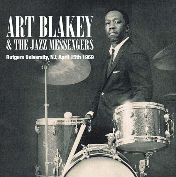 Art Blakey And The Jazz Messengers | Rutgers University, NJ, April 15th 1969 - CD