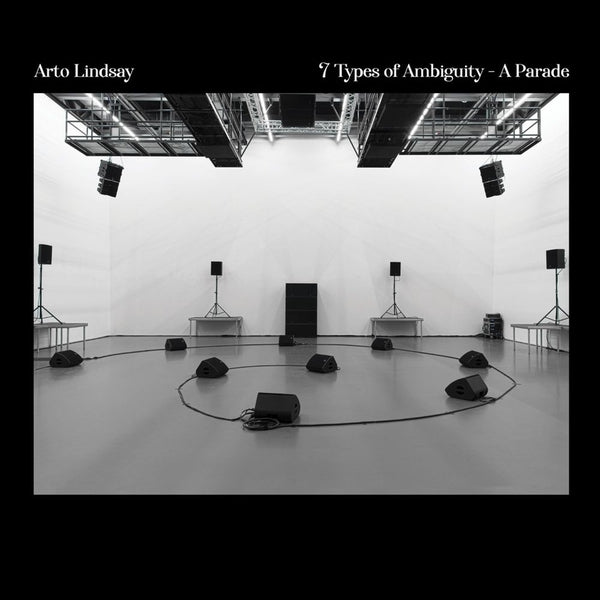 Arto Lindsay | 7 Types of Ambiguity - A Parade - Vinyl