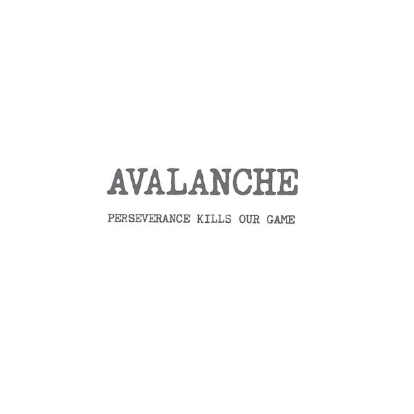 AVALANCHE | Perseverance Kills Our Game - CD