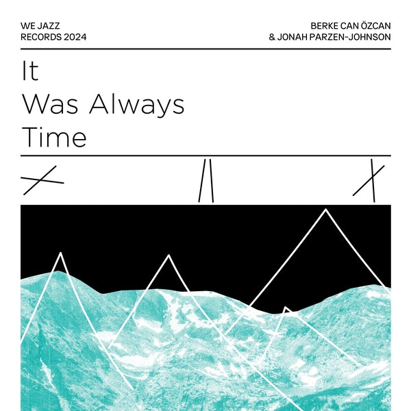 Berke Can Ozcan & Jonah Parzen-Johnson | It Was Always Time - Vinyl