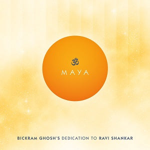 Bickram Ghosh | Maya - Bickram Ghosh's Dedication To Ravi Shankar - CD