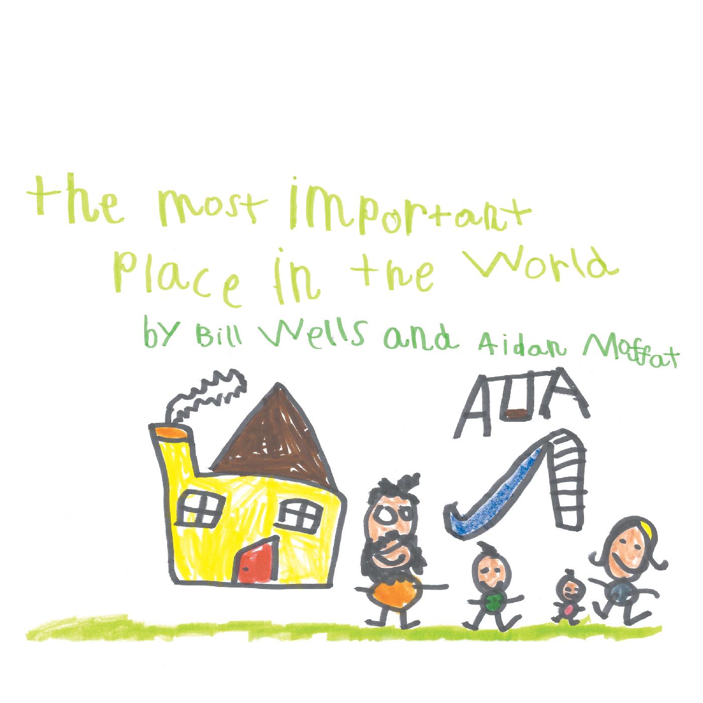 Bill & Aidan Moffat Wells | The Most Important Place In The World - CD