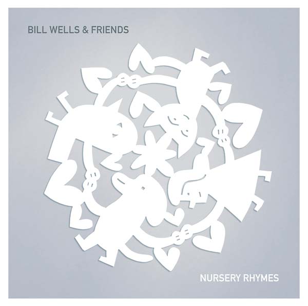 BILL WELLS & FRIENDS | Nursery Rhymes - CD