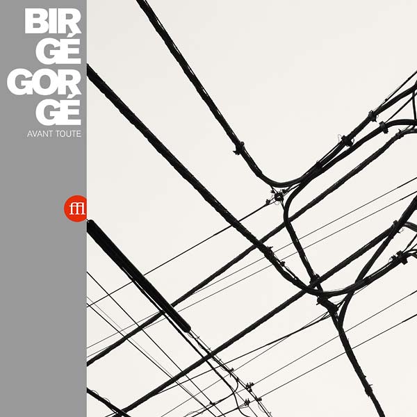 BIRGE GORGE | Avant Toute - Vinyl