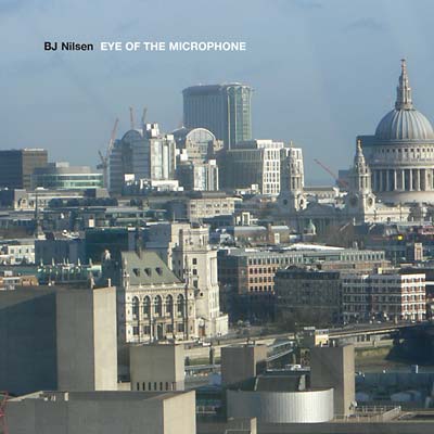 BJ NILSEN | Eye of the Microphone - CD