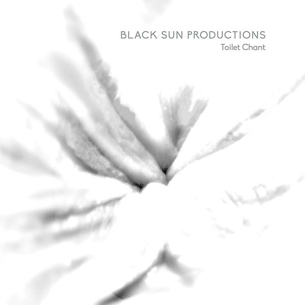 BLACK SUN PRODUCTIONS | Toilet Chant - Vinyl