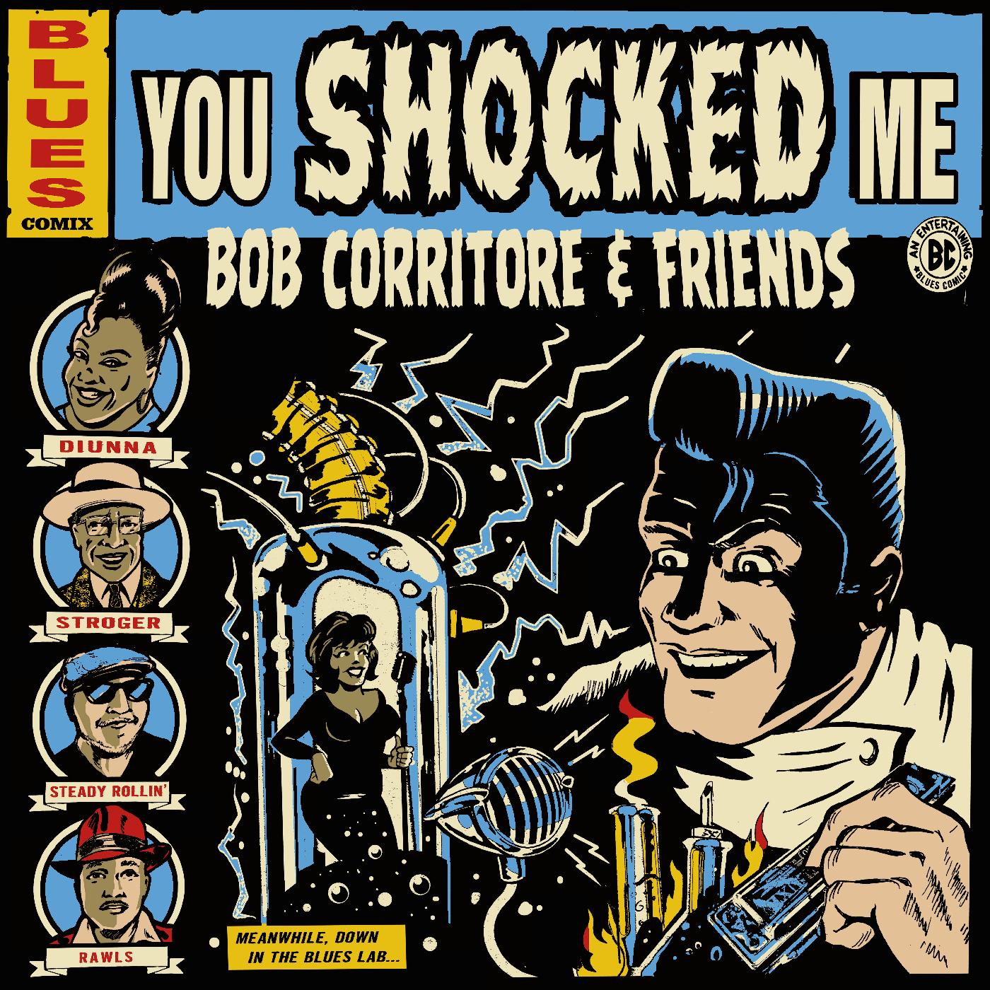 Bob Corritore | Bob Corritore & Friends: You Shocked Me - CD