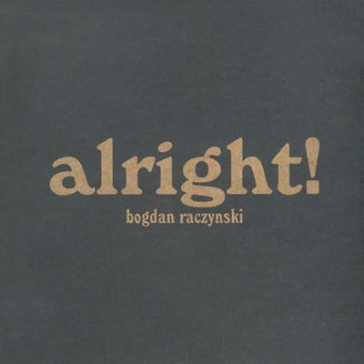 Bogdan Raczynski | alright! - CD