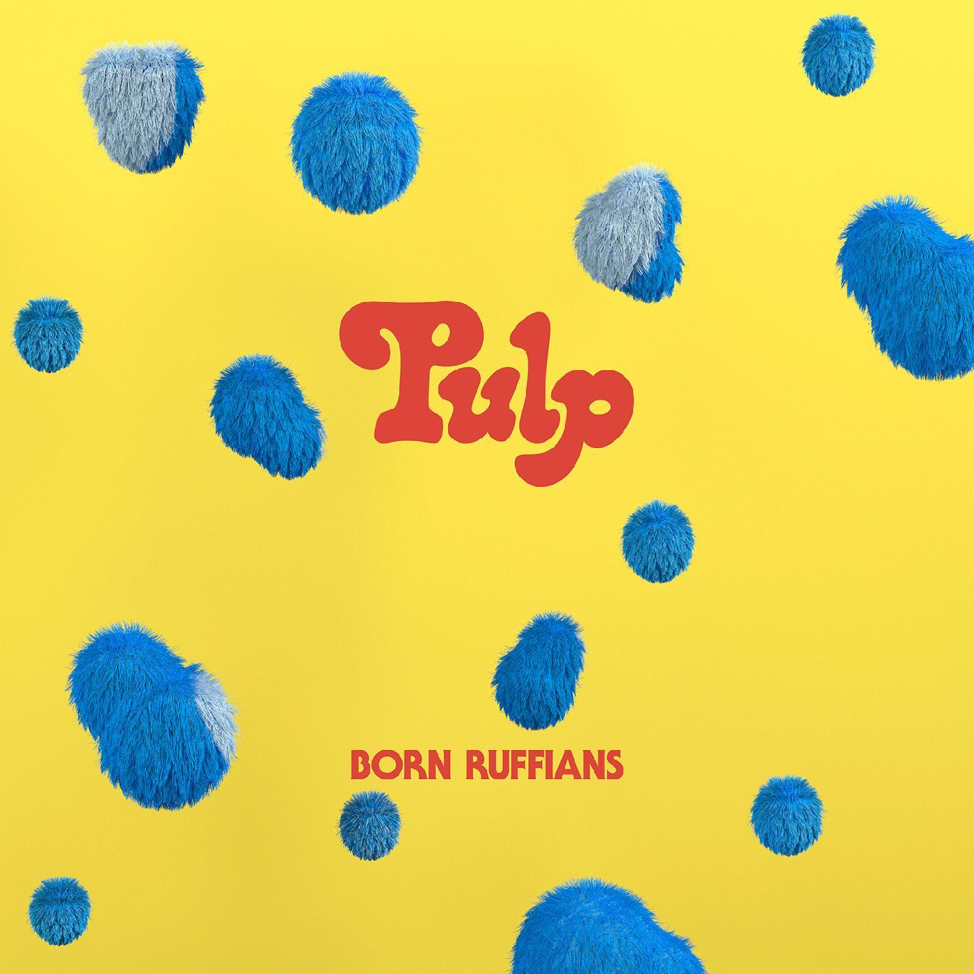 Born Ruffians | PULP (BLUE VINYL) - Vinyl