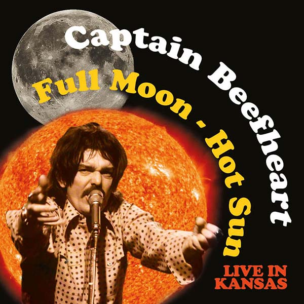 Captain Beefheart | Full Moon - Hot Sun Live in Kansas - CD