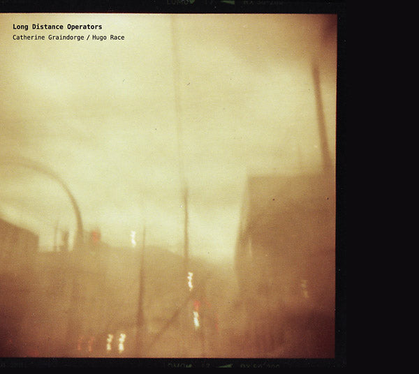 CATHERINE GRAINDORGE/HUGO RACE | Long Distance Operators - CD
