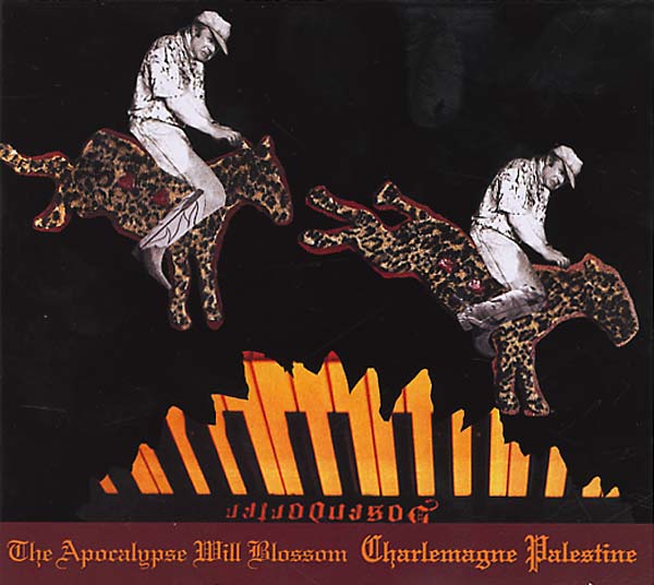 CHARLEMAGNE PALESTINE | The Apocalypse Will Blossom - CD