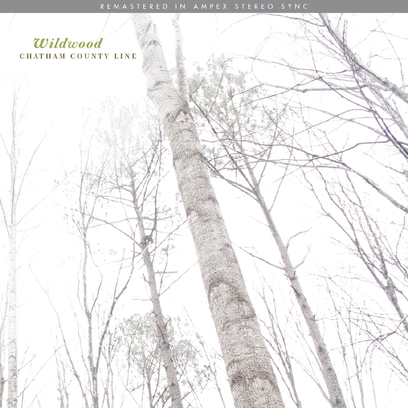 Chatham County Line | Wildwood (Remastered) - Vinyl
