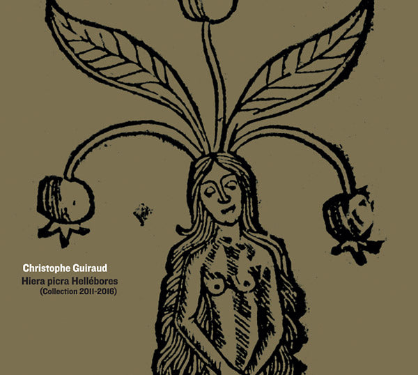 CHRISTOPHE GUIRAUD | Hiera Picra Hellebores (Collection 2011-2016) - CD