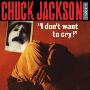 Chuck Jackson | I Don't Want To Cry - Vinyl