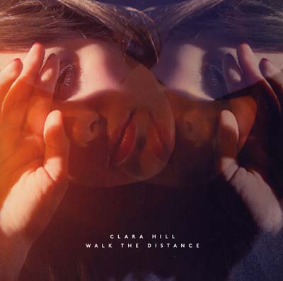 CLARA HILL | Walk the Distance - CD
