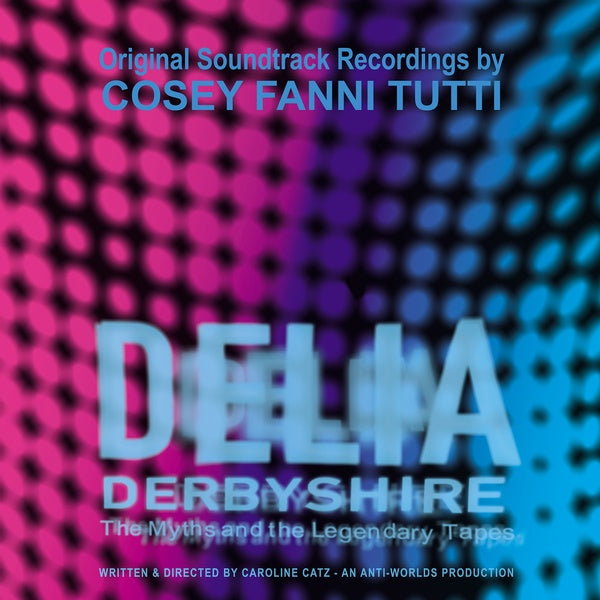 COSEY FANNI TUTTI | Delia Derbyshire: The Myths and the Legendary Tapes - CD