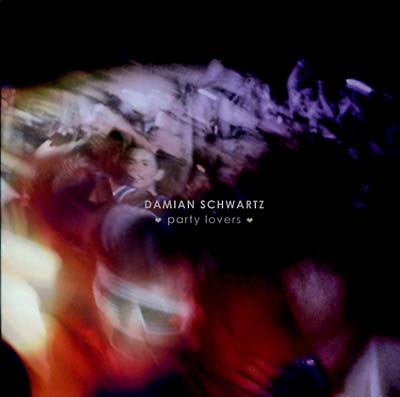 DAMIAN SCHWARTZ | Party Lovers - Vinyl