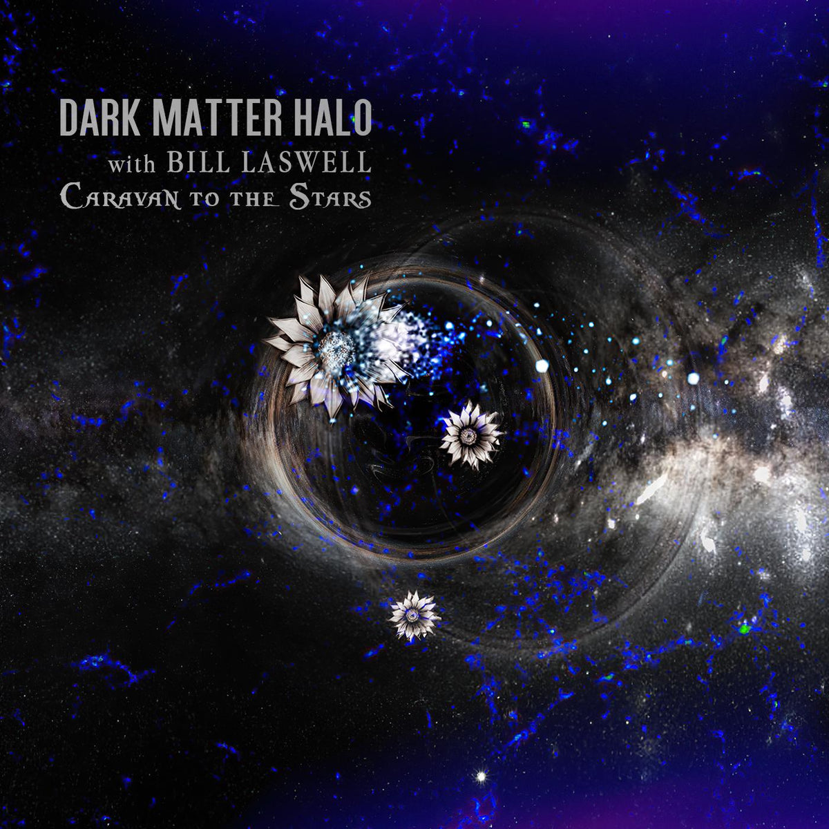 Dark Matter Halo with Bill Laswell | Caravan to the Stars - CD
