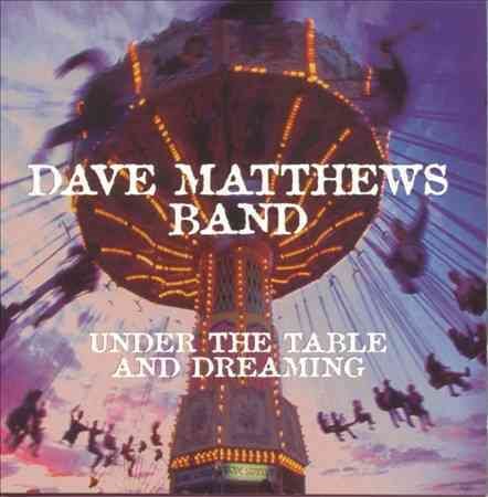 Dave Matthews Band | UNDER THE TABLE AND DREAMING - CD