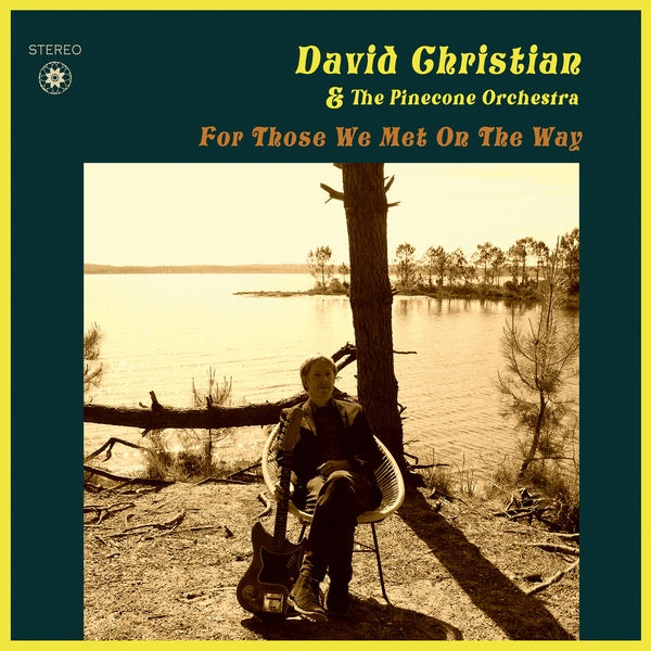 DAVID CHRISTIAN & THE PINECONE ORCHESTRA | For Those We Met On The Way - CD