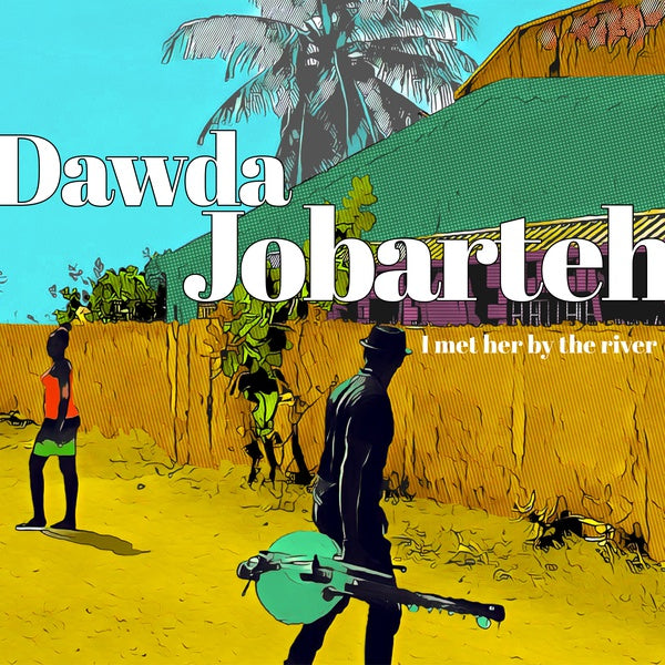 DAWDA JOBARTEH | I Met Her By The River - CD
