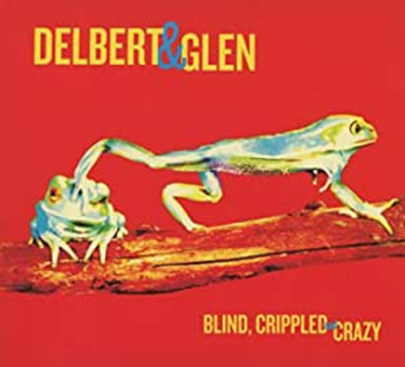 Delbert & Glen Clark McClinton | Blind, Crippled & Crazy - CD