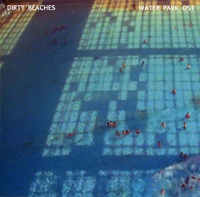 DIRTY BEACHES | Water Park Original Motion Picture Soundtrack - CD