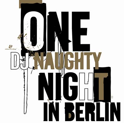 DJ NAUGHTY | One Naughty Night in Berlin - CD