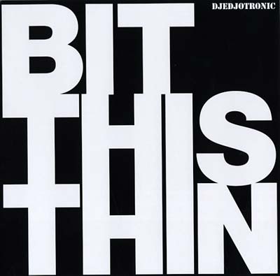 DJEDJOTRONIC | Bit This Thin - Vinyl