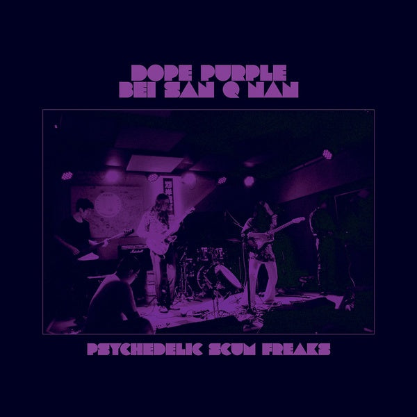 DOPE PURPLE & BEI SAN Q NAN | Psychedelic Scum Freaks - Vinyl