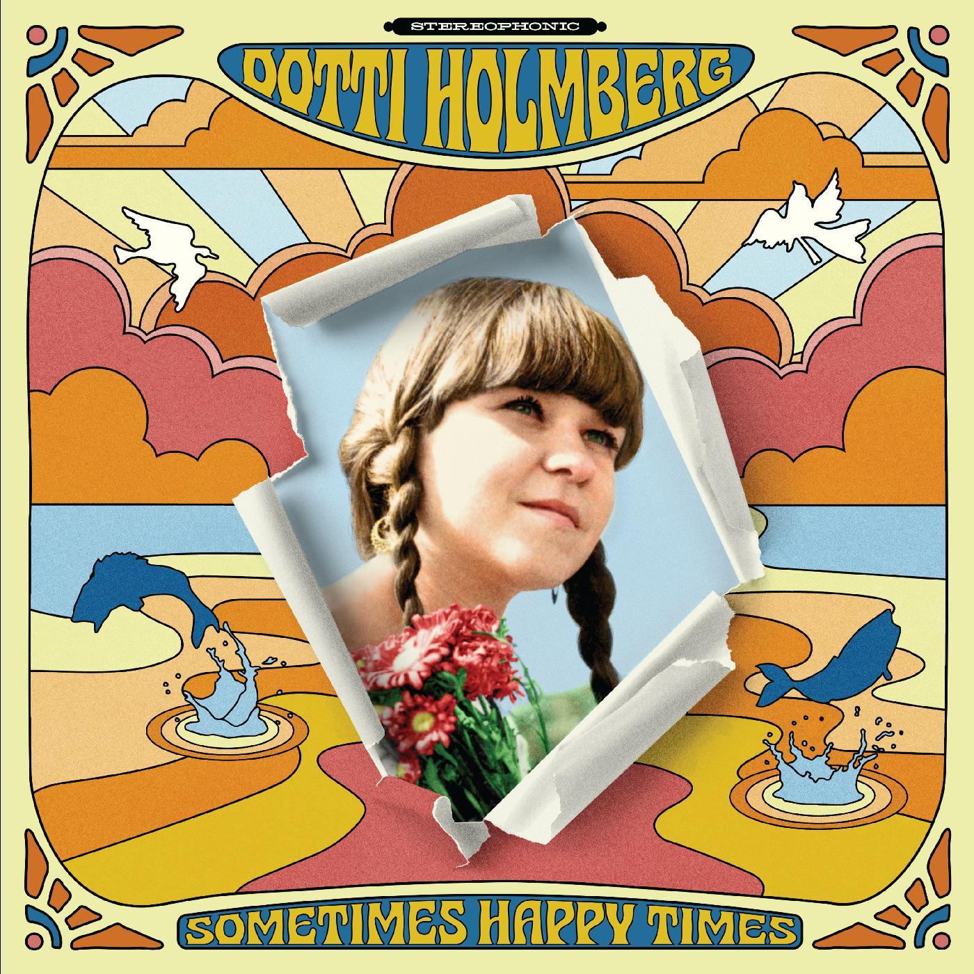 Dotti Holmberg | Some Times Happy Times (ORANGE VINYL) - Vinyl