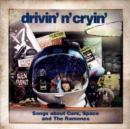 Drivin N Cryin | SONGS ABOUT CARS - SPACE & THE RAMONES - CD