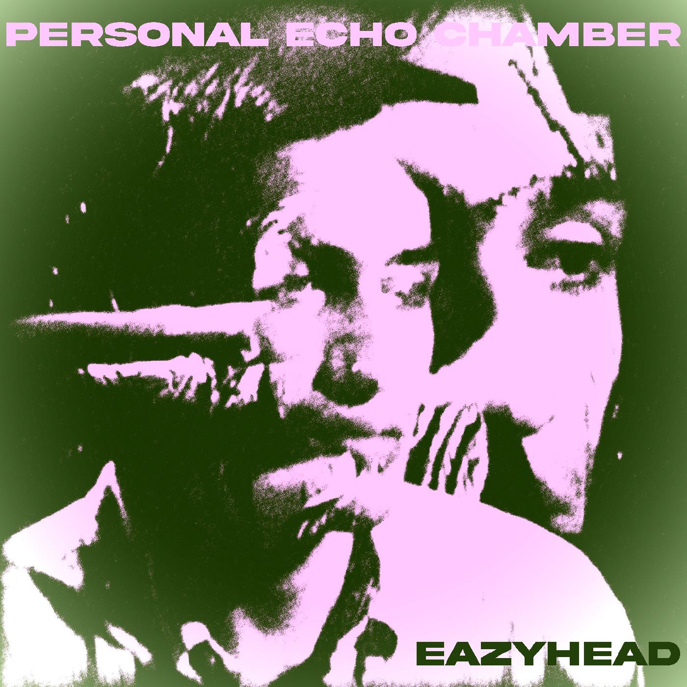 Eazyhead | Personal Echo Chamber - Vinyl