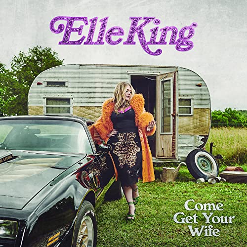 Elle King | Come Get Your Wife - Vinyl
