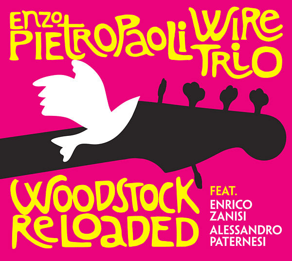 ENZO PIETROPAOLI WIRE TRIO | Woodstock Reloaded - CD