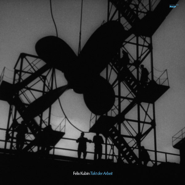 FELIX KUBIN | Takt Der Arbeit - Vinyl