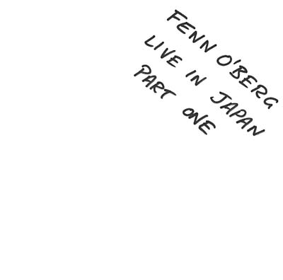 FENN O'BERG | Live In Japan Part One - Vinyl