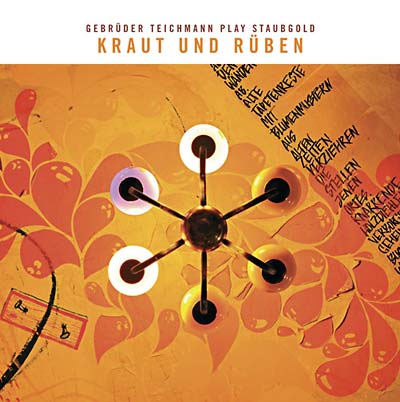 GEBRUDER TEICHMANN | Kraut und Rüben: Gebrüder Teichmann Play Staubgold - CD